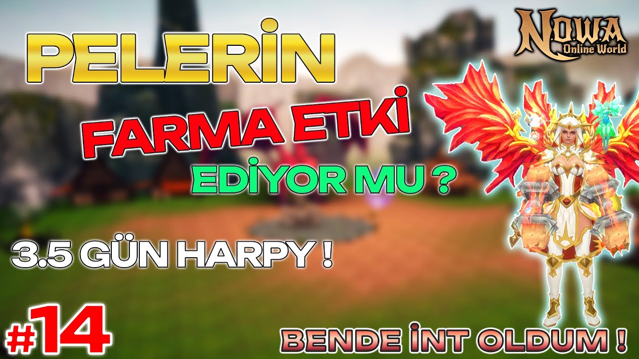 🧙‍♂️ PELERİN GERÇEKTEN İŞ YAPIYOR MU? | +3 GÜN HARPY FARM TESTİ | Nowa Online World