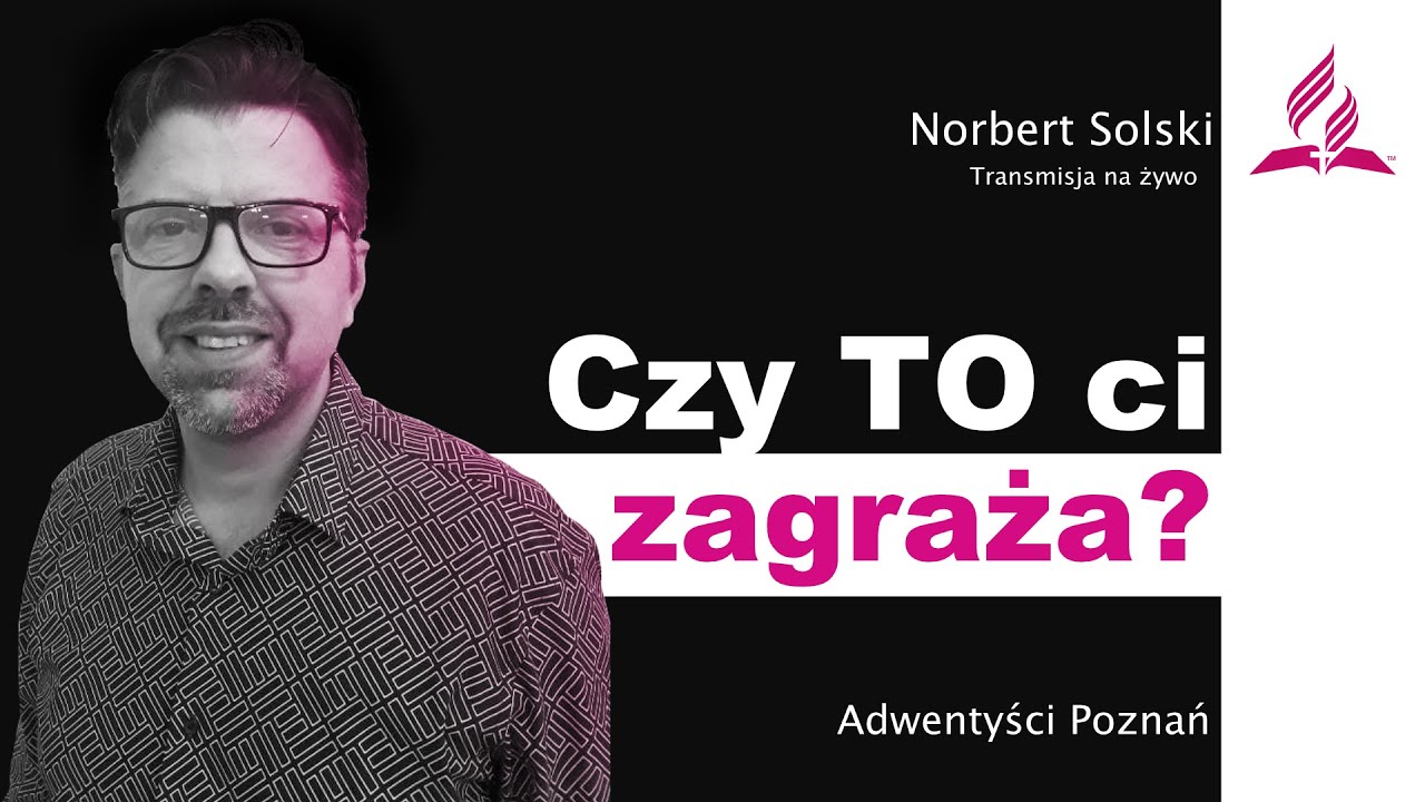 Czy TO ci zagraża? &ndash; Kazanie - live - 2024 12 21