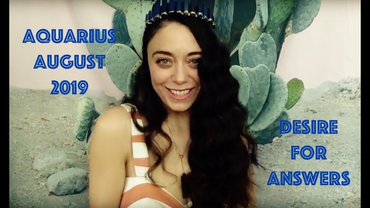 Aquarius August 2019 - Magic and love exist in being seen