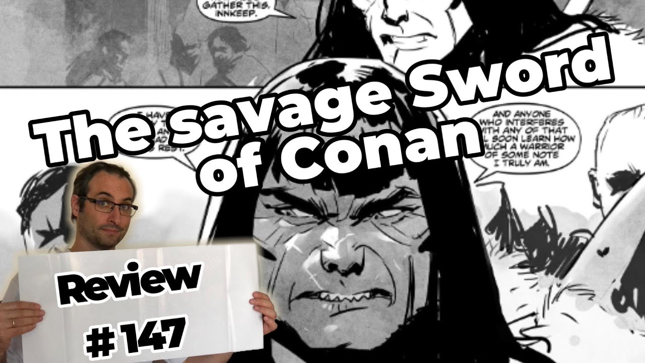 Review des chroniques du Old Geek # 147 : The savage sword of Conan tome 1 chez Panini comics