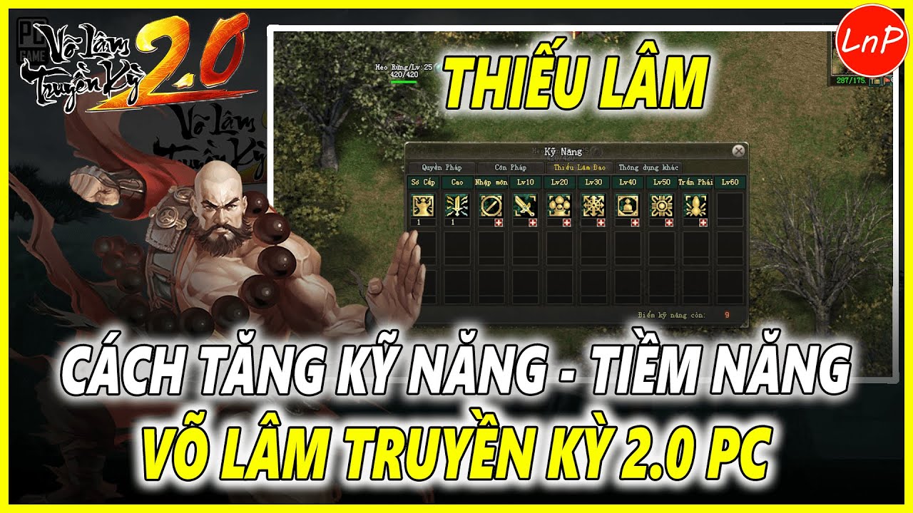 VÕ LÂM TRUYỀN KỲ 2.0 PC - CÁCH TĂNG KỸ NĂNG TIỀM NĂNG MÔN PHÁI THIẾU LÂM TRONG GAME VLTK 2.0 PC