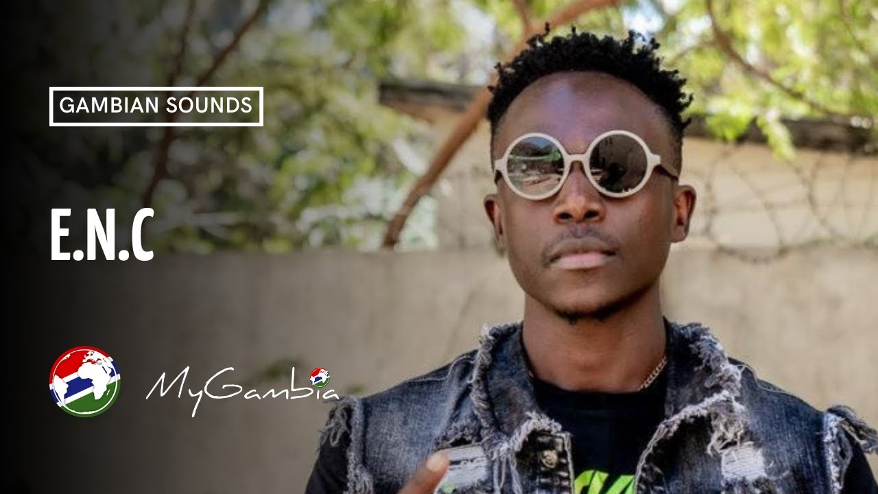 Gambian Sounds: E.N.C. | My Gambia | My Magazine