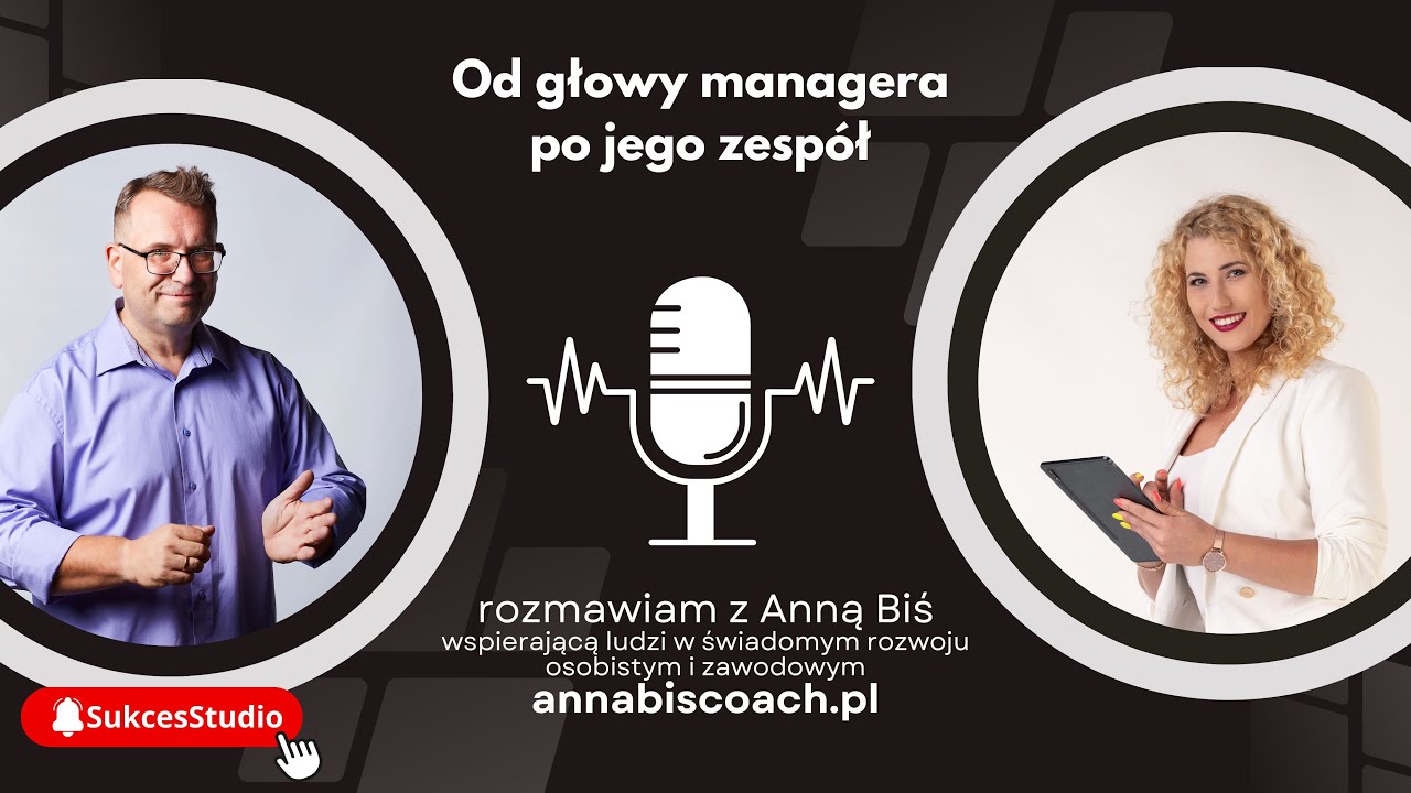 Od głowy managera po jego zespół - Anna Biś - świadomy rozwój osobisty i zawodowy