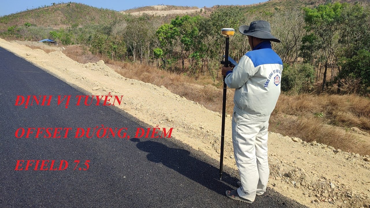 HƯỚNG DẪN ĐỊNH VỊ TUYẾN, OFFSET ĐƯỜNG VỚI PHẦN MỀM EFIELD 7.5