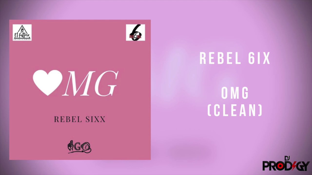 Rebel - OMG(Clean Audio) Ft. DJ Prodigy