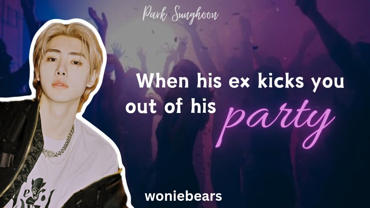 When his ex kicks you out of his party - Park Sunghoon as your famous boyfriend (oneshot)