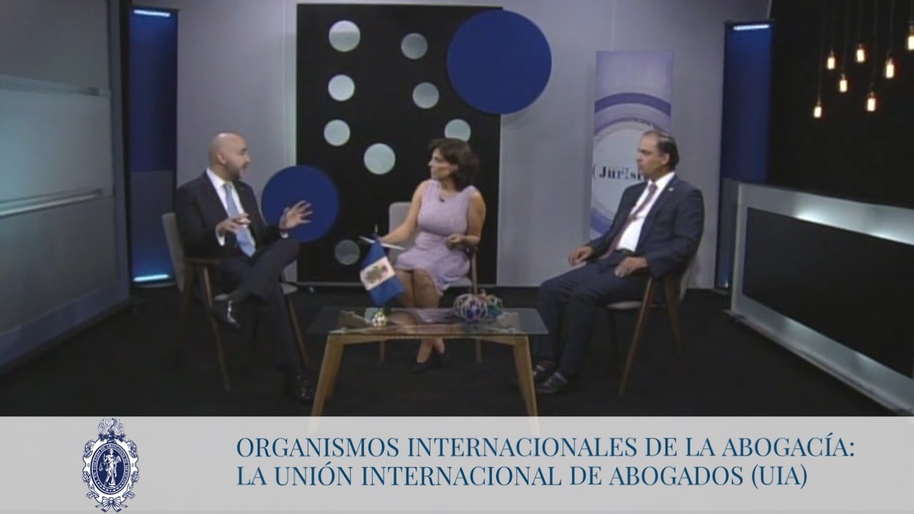 Organismos Internacionales de la Abogac&iacute;a: La Uni&oacute;n Internacional de Abogados (UIA)