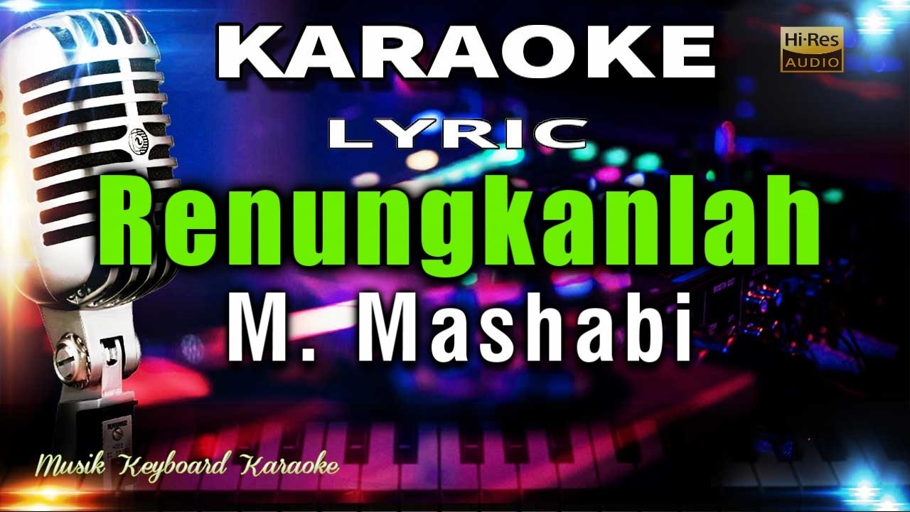 Renungkanlah - M. Mashabi Karaoke Tanpa Vokal