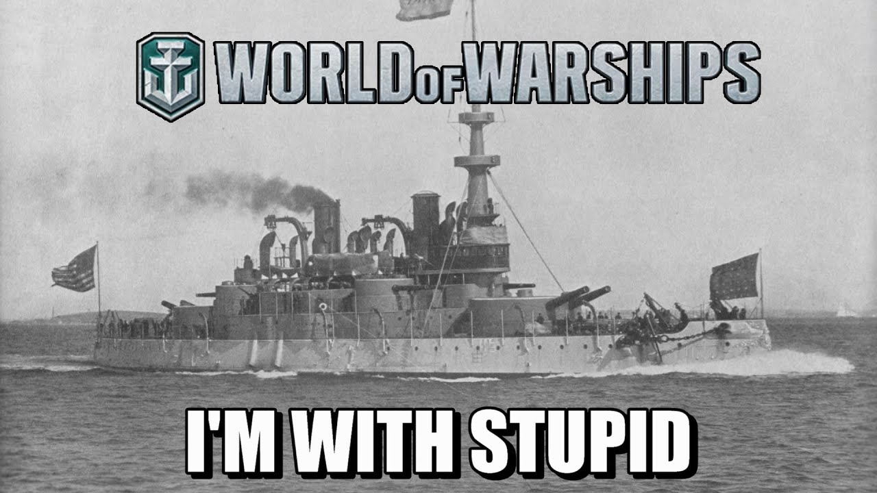 World of Warships - I'm With Stupid