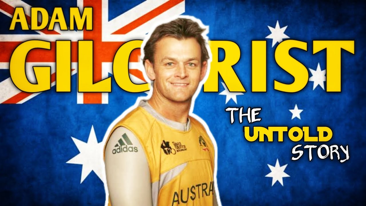 ADAM GILCHRIST THE UNTOLD STORY