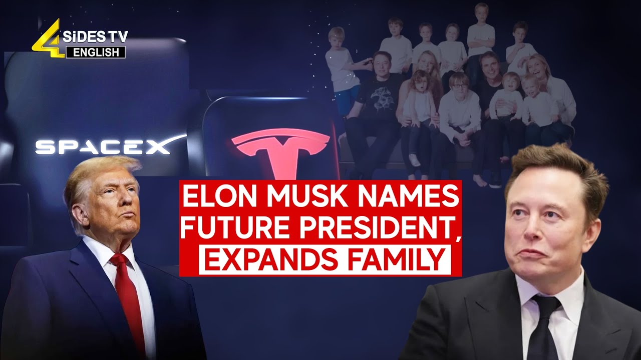 Elon Musk Names Future President, Expands Family | Elon Musk | 4Sides TV English