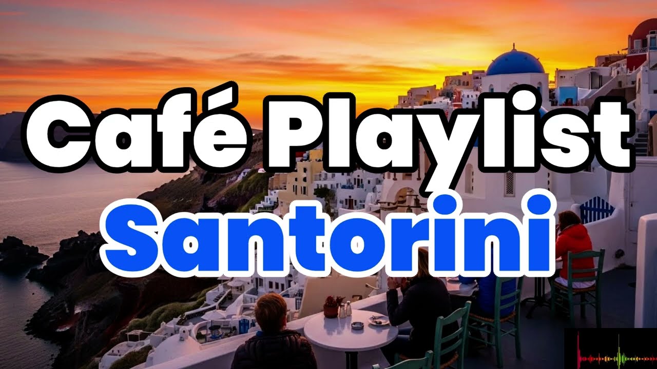카페 플레이리스트 산토리니 Cafe Playlist Santorini #카페음악#카페플레이리스트#CafePlaylist#CafeMusic#LoungeMusic#TravelMusic