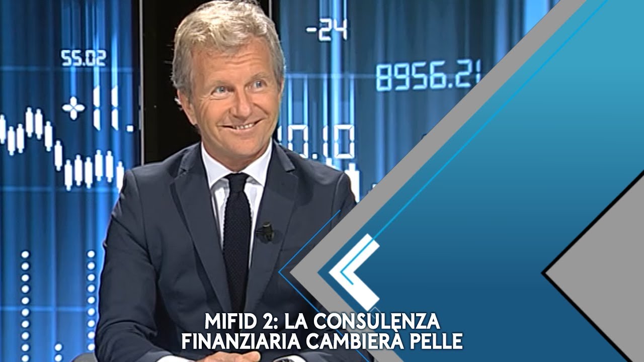 MiFID 2: La consulenza finanziaria cambierà pelle | Mercati che fare pt. 314 | 21/10/2017