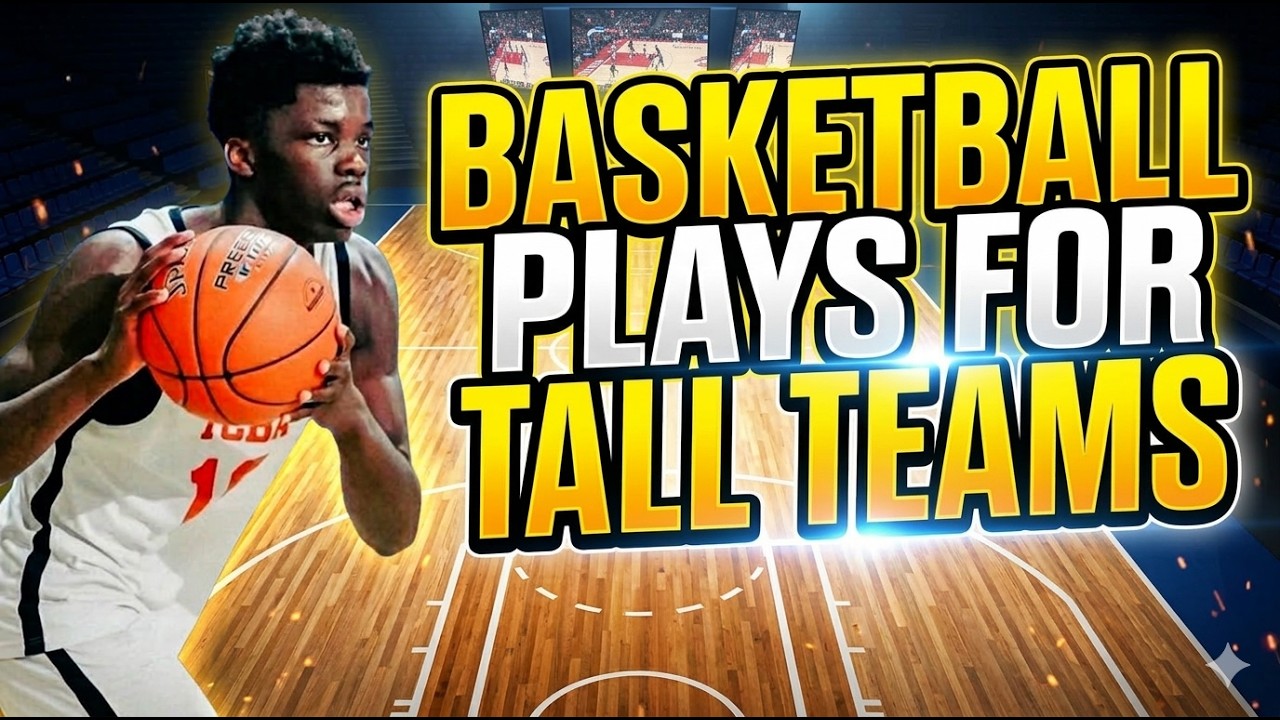 5 Basketball Plays For TALL Teams