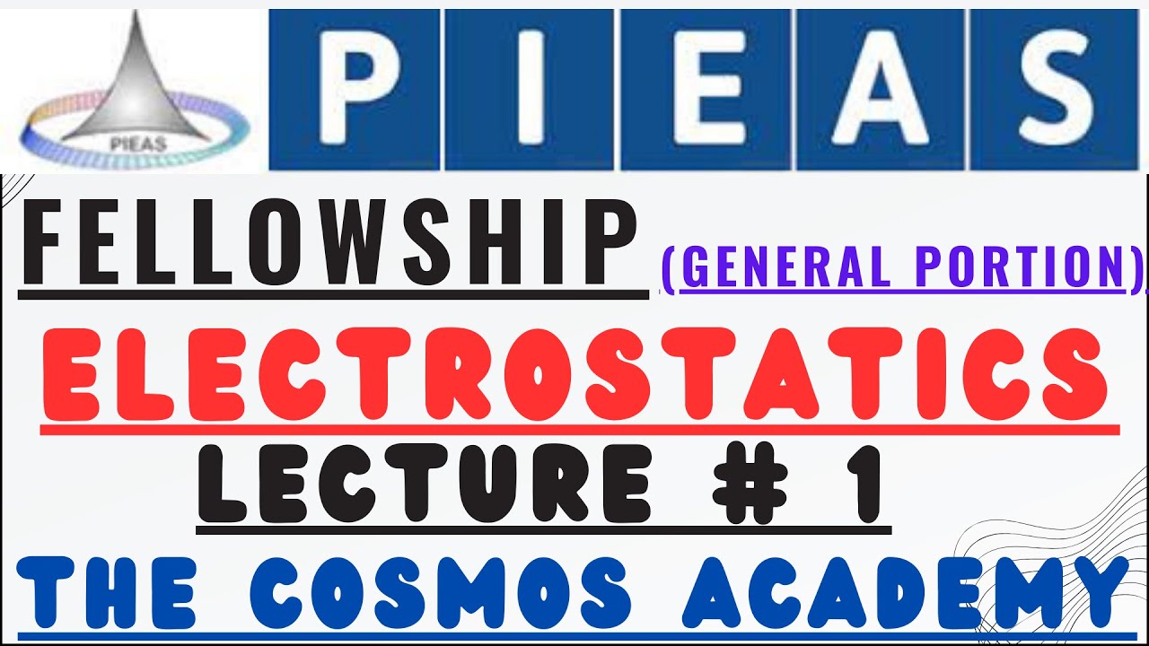 PIEAS MS FELLOWSHIP TEST PHYSICS GUIDLINES | LECTURE # 1 | ELECTROSTATICS | PIEAS TEST GUIDLINES