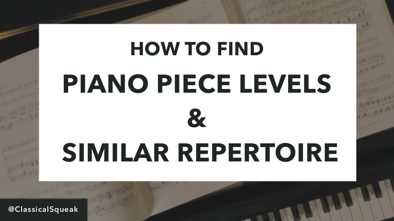 What Level is this Piece? | How to Find your Piano Level and Ways to Check for Similar Repertoire