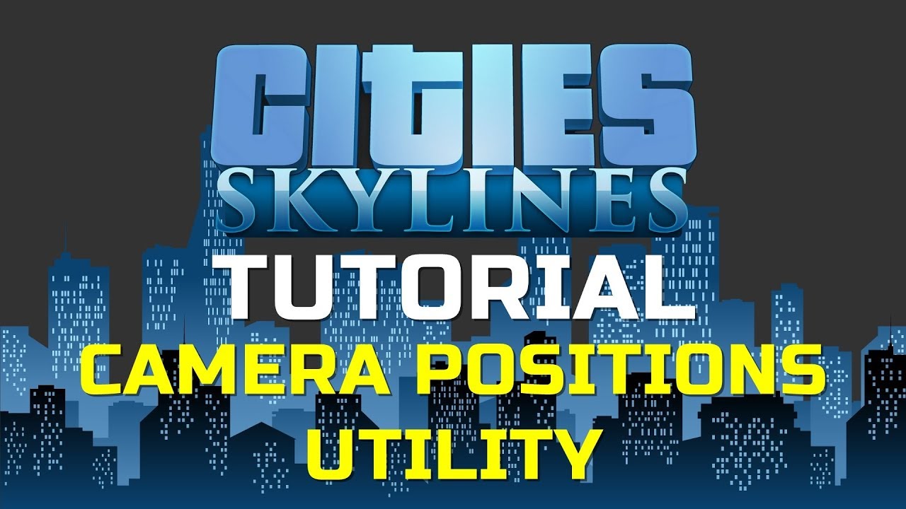 🚧 Cities: Skylines Tutorial - Controle Total da Câmera com Camera Positions Utility