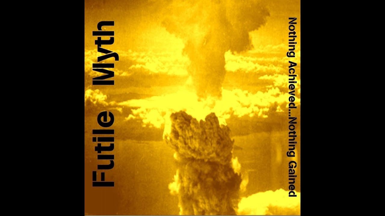 FUTILE MYTH : Nothing Achieved Nothing Gained : UK Punk Demos