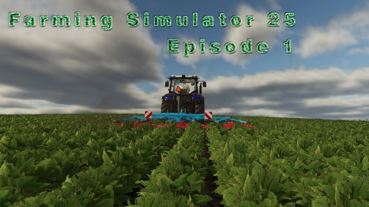Farming Simulator 25 episode 1 cut down