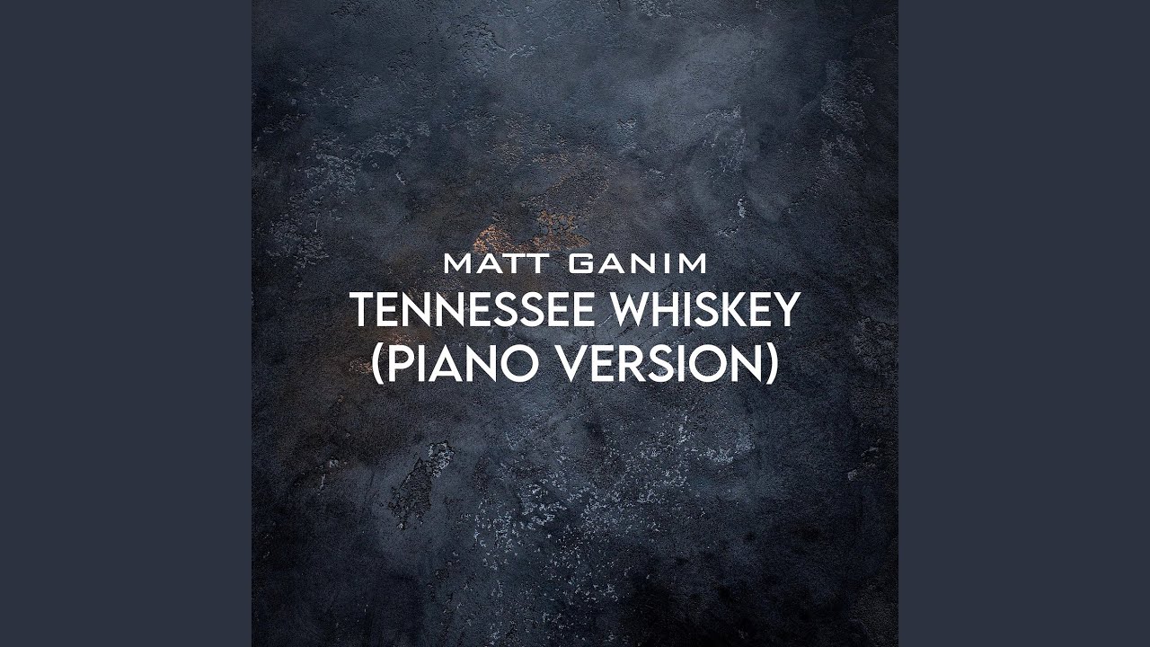 Tennessee Whiskey (Piano Version)