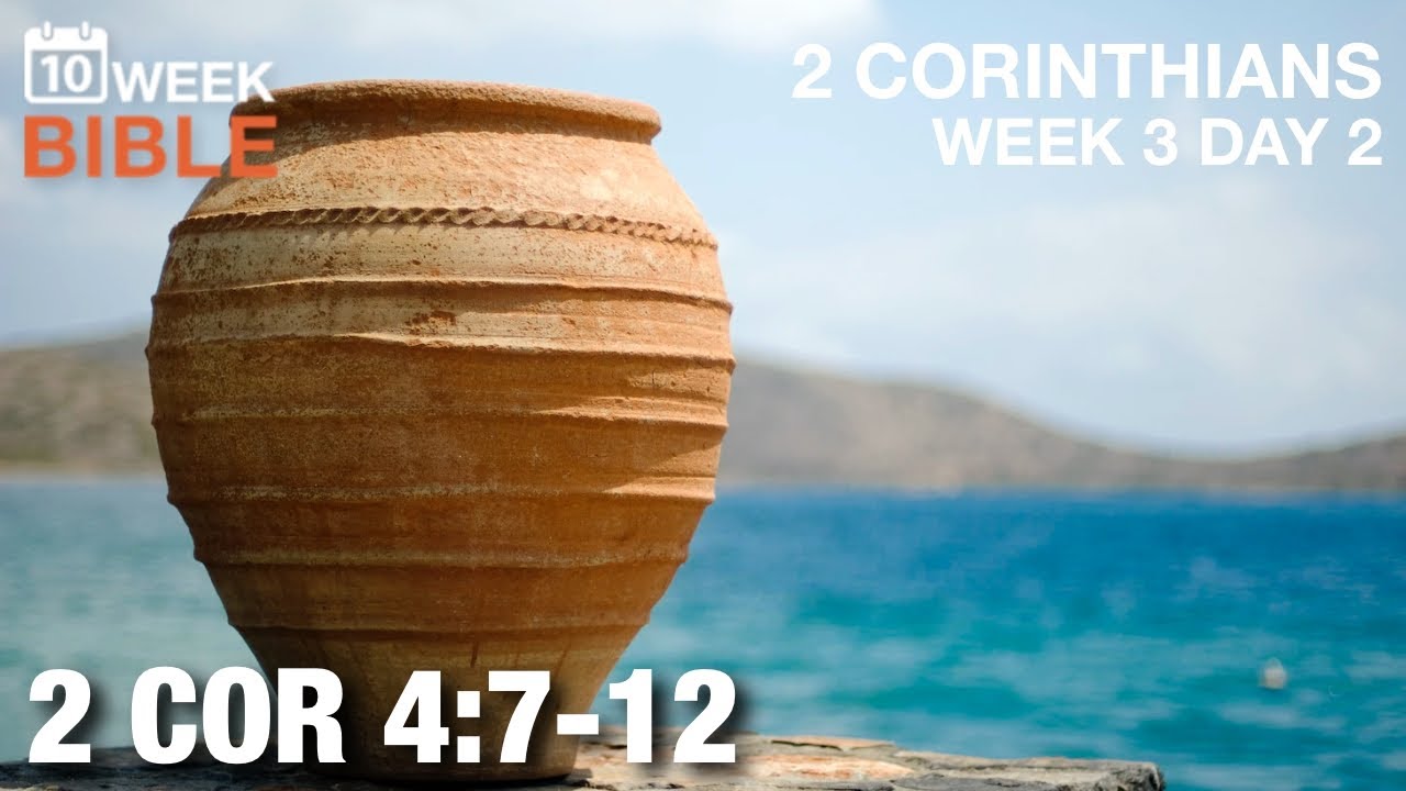 Jars of Clay | 2 Corinthians 4:7-12  | Week 3 Day 2 Study of 2 Corinthians