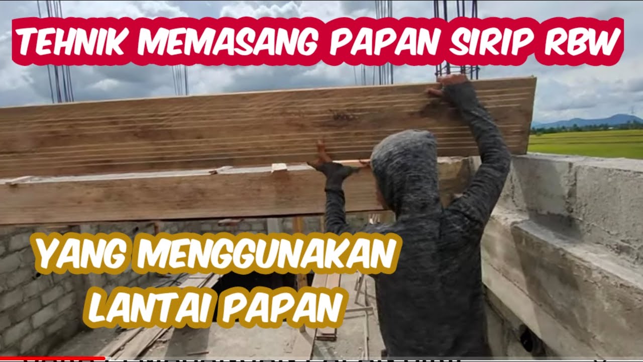 CARA PEMASANGAN PAPAN SIRIP PADA RBW YANG MENGGUNAKAN LANTAI PAPAN