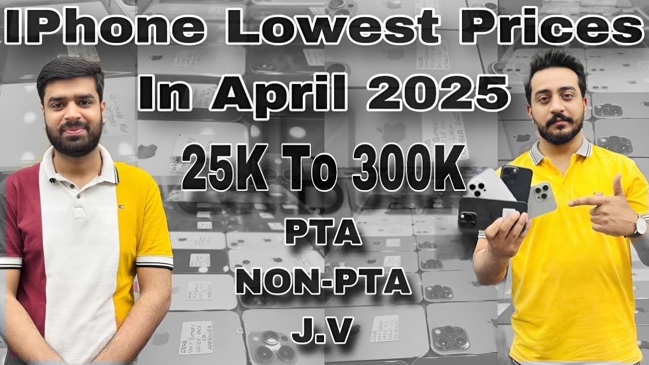 Iphone Lowest Prices in April 2025 | 25k To 300K | PTA , Nonpta , J.V | Second Hand Iphone Prices