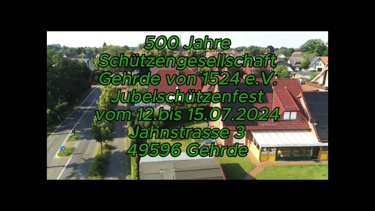 Jubelschützenfest 500 Jahre Schützengesellschaft Gehrde von 1524 e.V. 12.07-15.07.2024