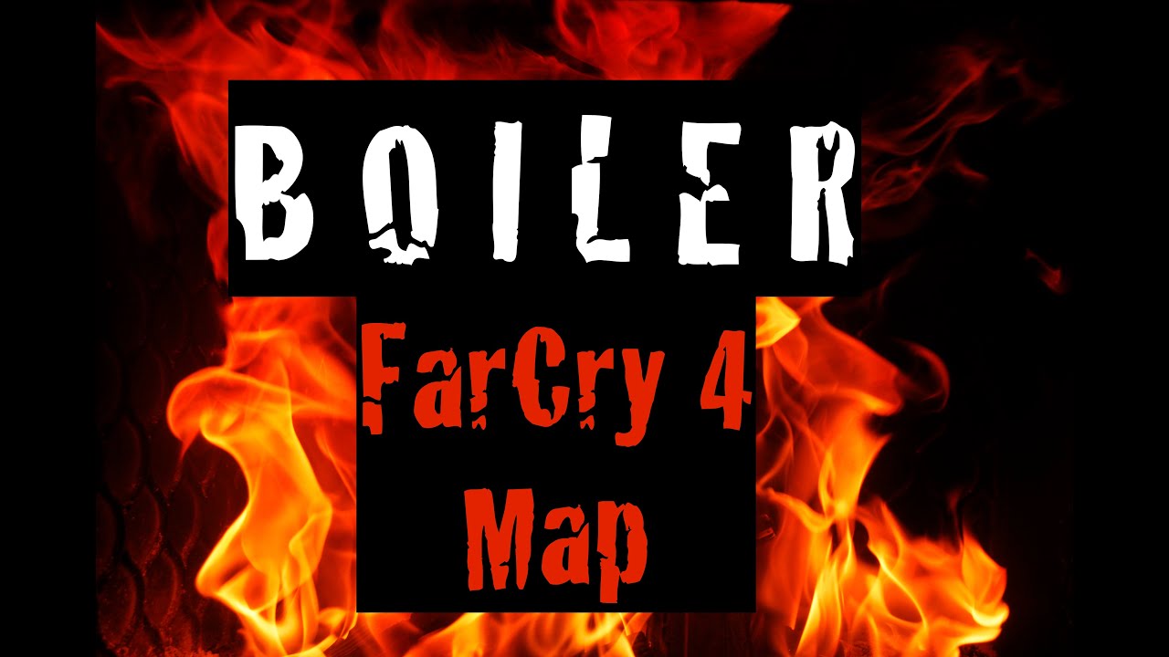 FarCry 4 Boiler Map. Fan made