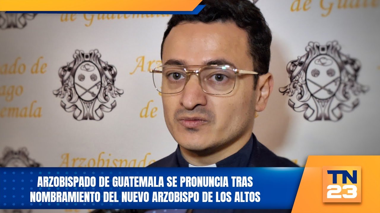 Arzobispado de Guatemala se pronuncia tras nombramiento del nuevo Arzobispo de Los Altos