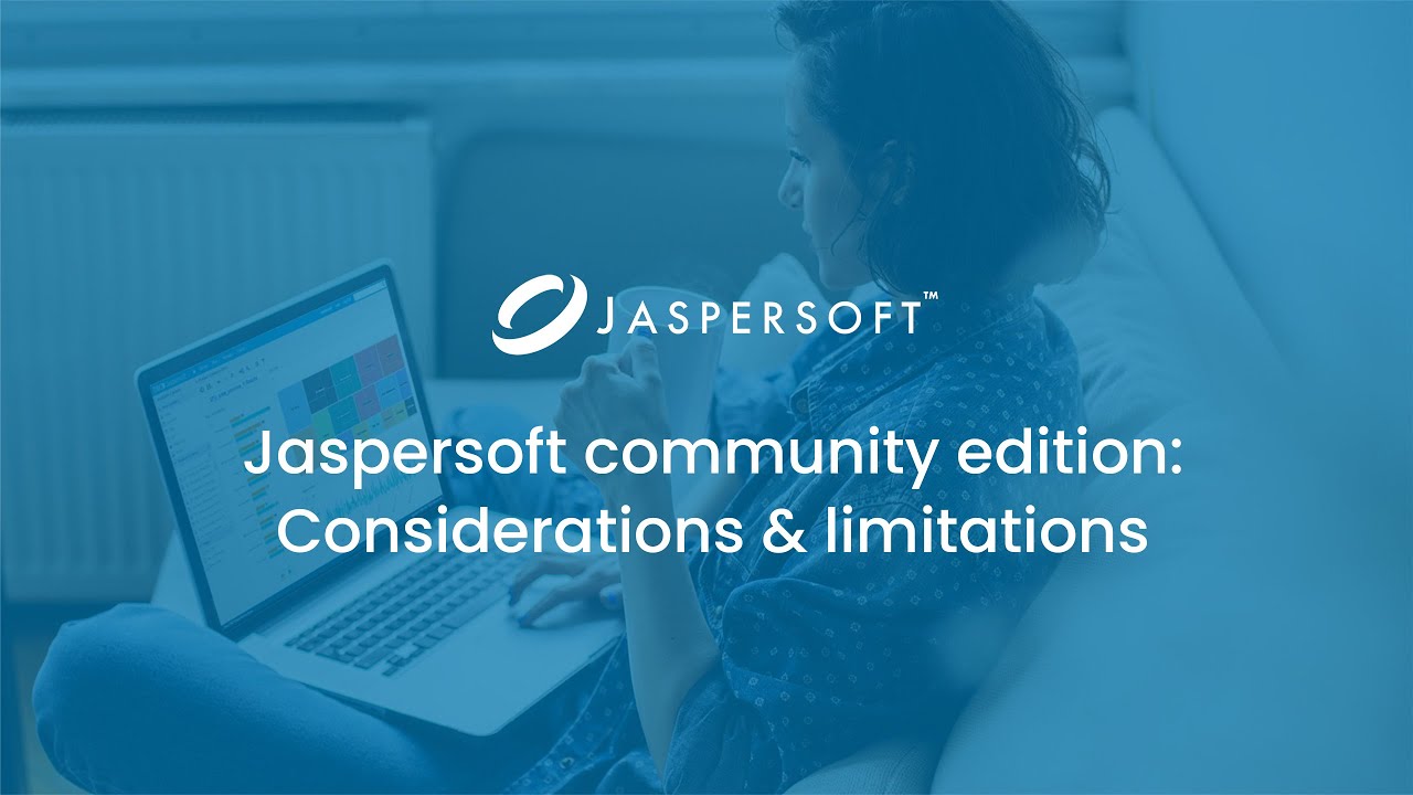 Jaspersoft community edition: Considerations & limitations
