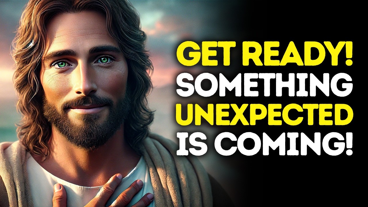God Says: Get READY &mdash; Something UNEXPECTED Is COMING | God Message Today | Gods Message Now