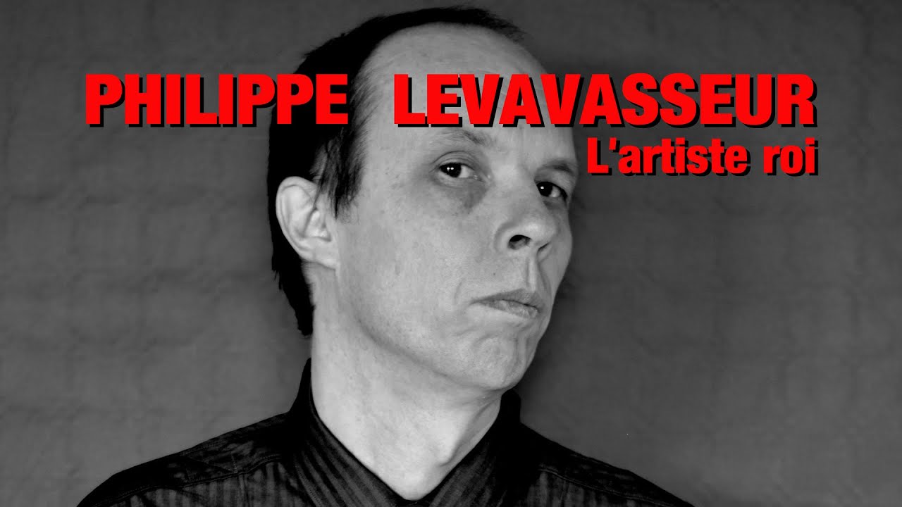 PHILIPPE LEVAVASSEUR "L'artiste roi" (Mars 2025)