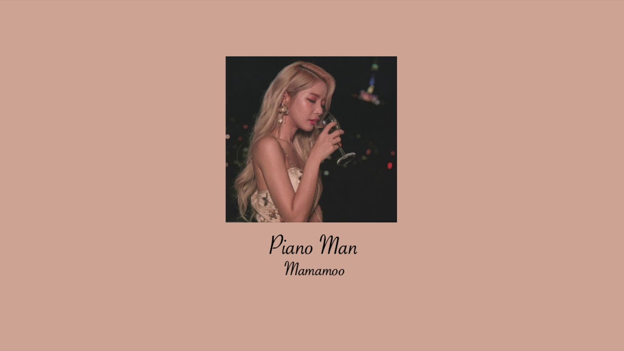 Mamamoo - Piano Man // slowed