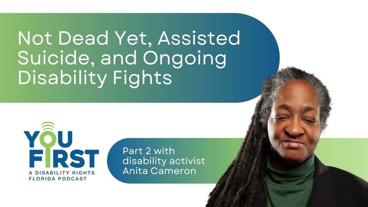 Not Dead Yet, Assisted Suicide, and Ongoing Disability Fights - Part 2 with Anita Cameron