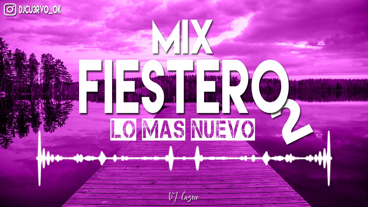 MIX FIESTERO LO MÁS NUEVO 2019 [PARTE 2] | DJ Cu3rvo