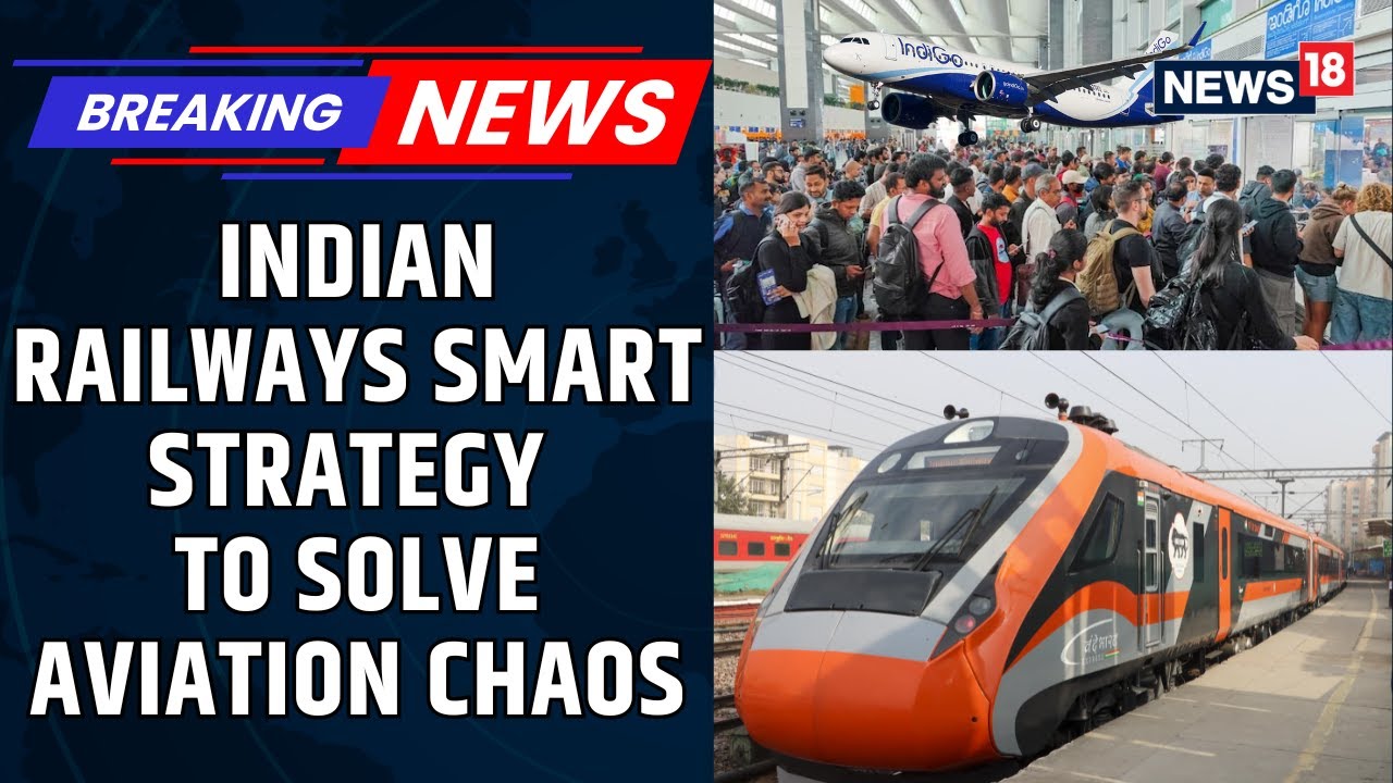 Indian Railways Adds 116 Coaches To 37 Trains & Launches Six Special Trains | Indigo Chaos | News18