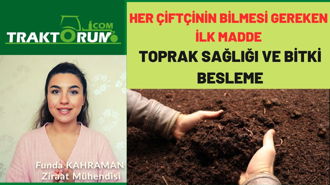 Her &Ccedil;ift&ccedil;inin Bilmesi Gereken İlk Konu Toprak Sağlığı ve Bitki Besleme
