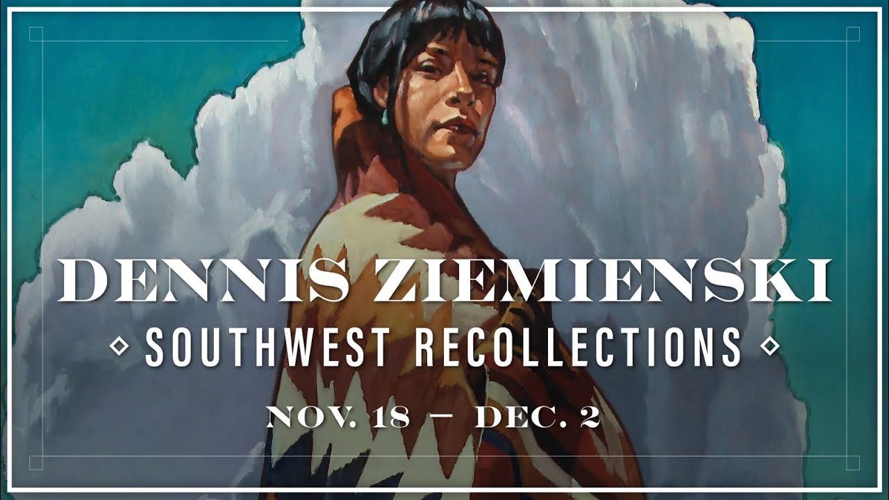 Dennis Ziemienski: Southwest Recollections -  Opens Nov. 18th at Mark Sublette Medicine Man Gallery