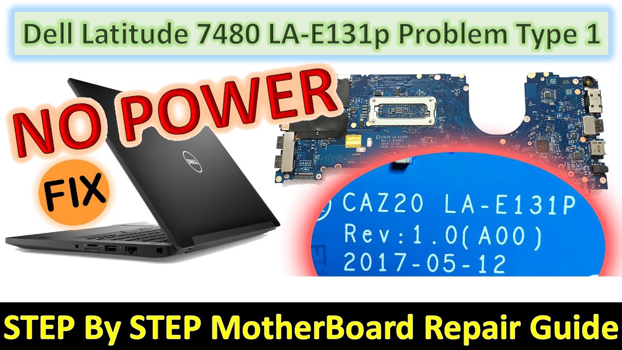 DELL LATITUDE 7480 No Power on LA-E131p Problem Type 1 | #e131p #7480 #la-e131p #e132p #e131pnopower