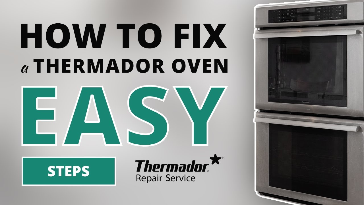 How to Fix A Thermador Oven That's Not Heating