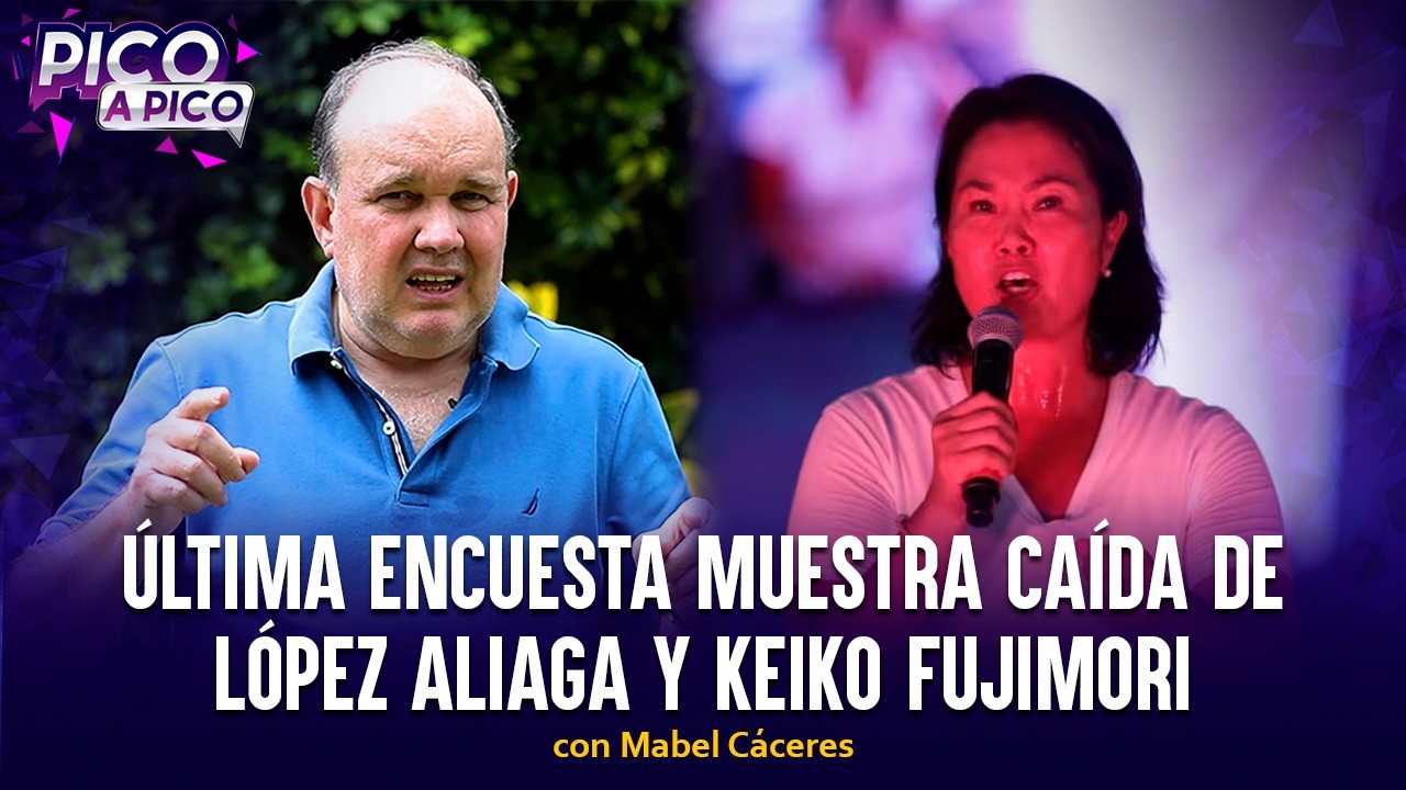 Última encuesta muestra caía de López Aliaga y Keiko Fujimori | Pico a Pico con Mabel Cáceres