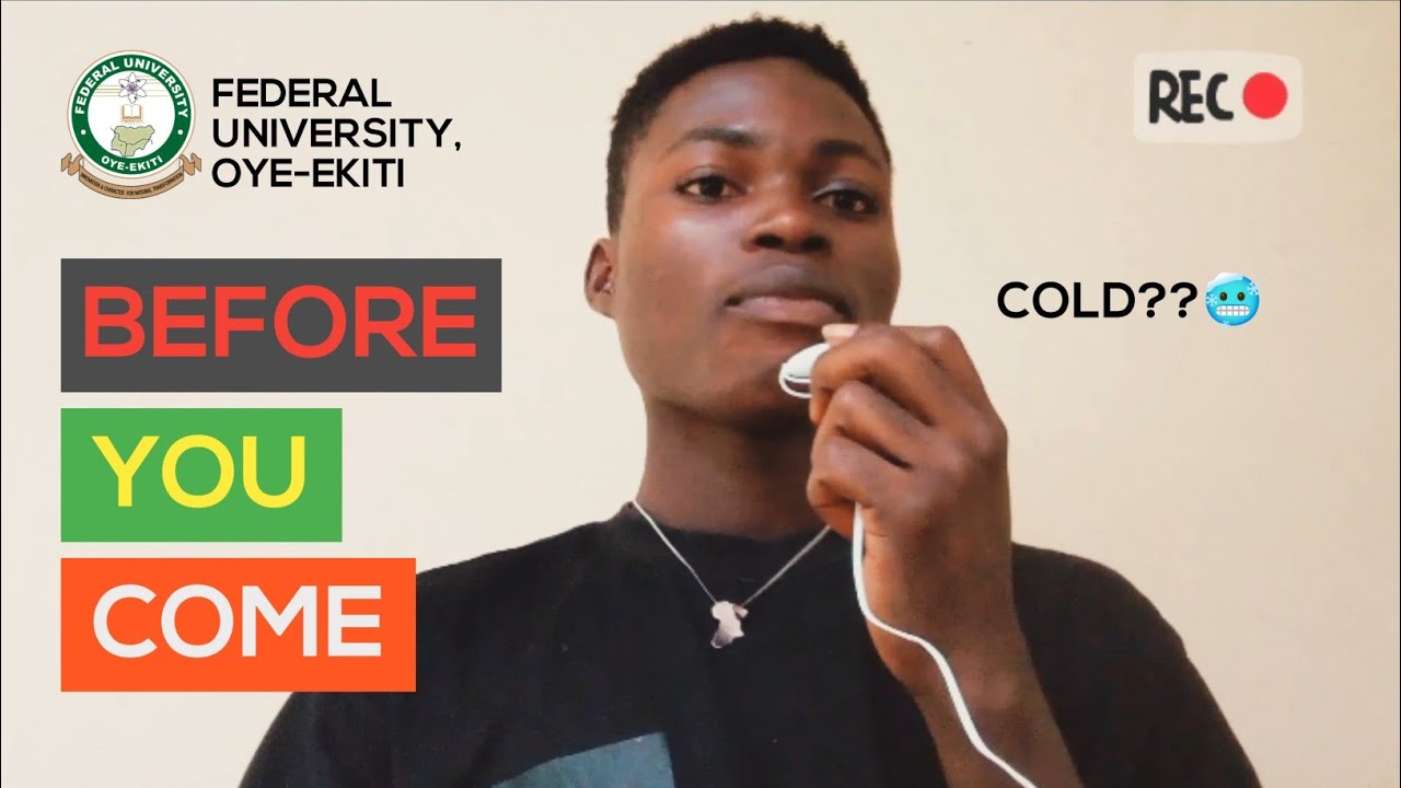 Important Things to Know Before Coming to The Federal University, Oye-Ekiti #fuoye #fresher #foryou