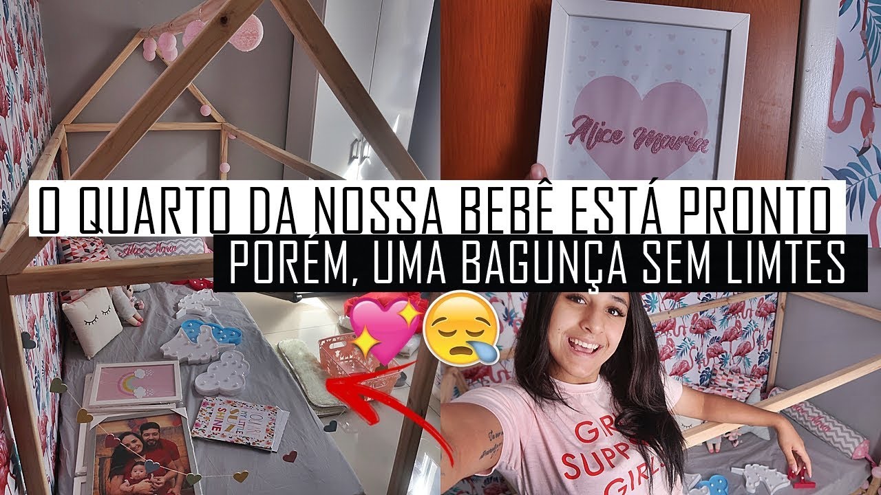 O QUARTO DA BEBÊ ALICE ESTÁ PRONTO, MAS A BAGUNÇA NUNCA TEM FIM, SOCORRO | VLOG