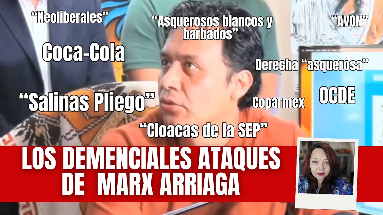 Los demenciales ataques de Marx Arriaga contra Salinas Pliego y la 