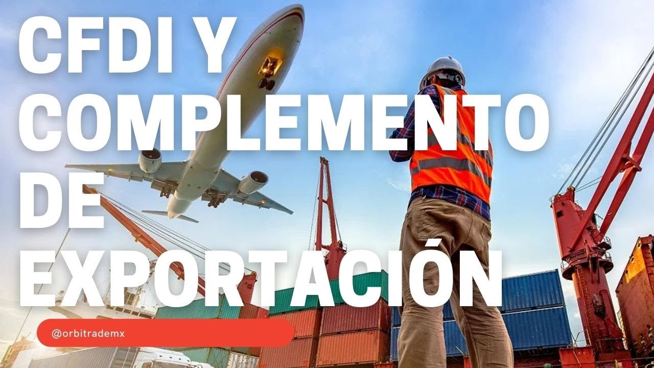 CFDI Y COMPLEMENTO DE EXPORTACIÓN