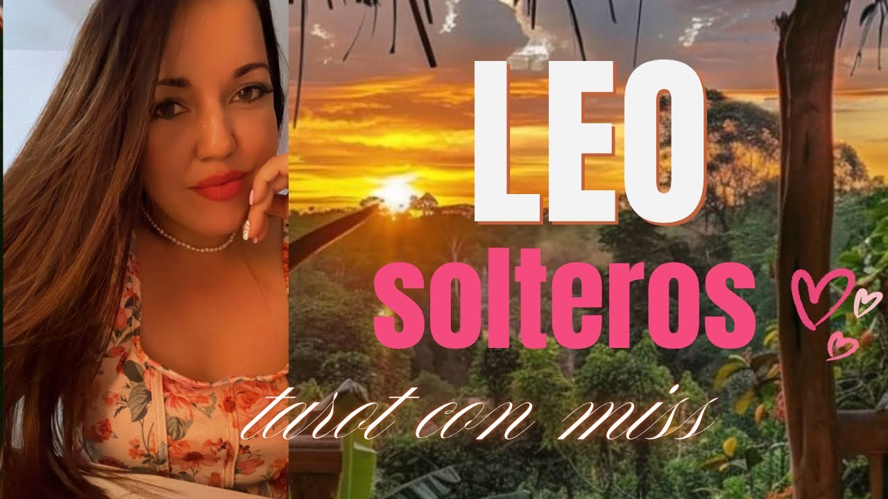 LEO ❤️  AMOR  SOLTEROS |  Lectura de Tarot  ⭐️