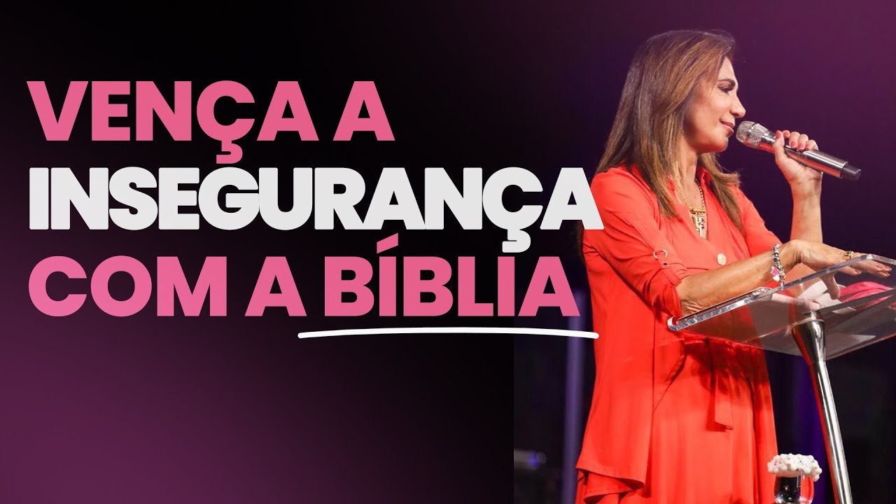 COMO VENCER A INSEGURANÇA - BISPA SONIA HERNANDES