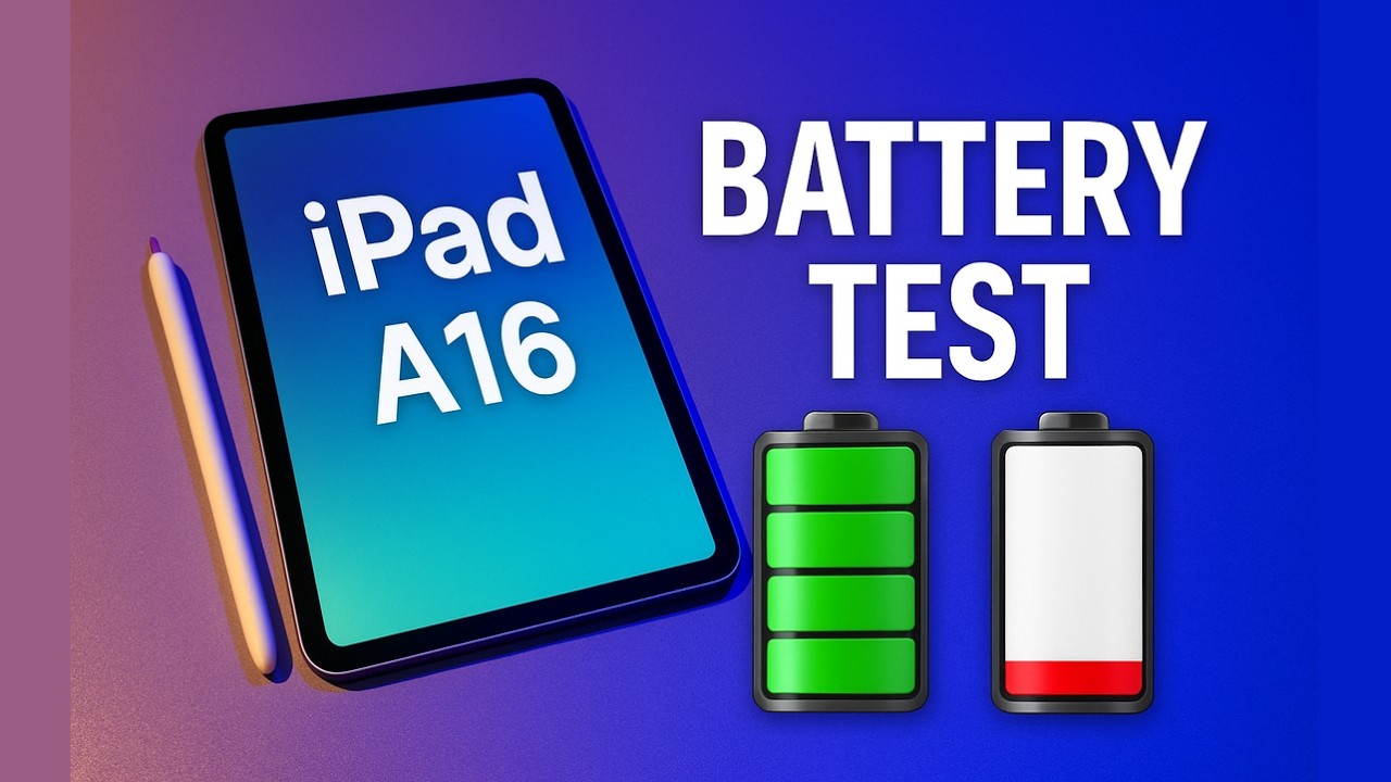 iPad A16 Battery Test – Charging & Drain Performance