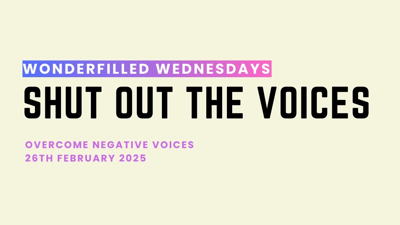 Shut Out The Voices | Hineni Wonder-filled Wednesday 26/02/2025 | Pastor Yasmin O'Lugudor.